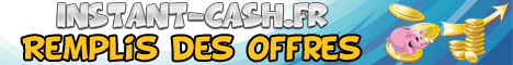 Instant-Cash, soyez rmunr avec des offres gratuites !